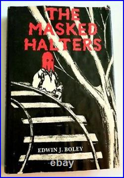 The Masked Halters. First Limited Edition, Incribed By Author Edwin J. Boley